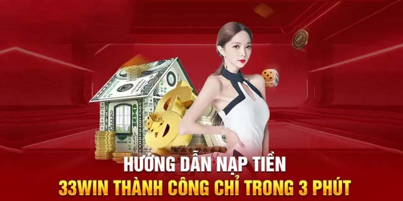 Hướng dẫn nạp tiền 33Win