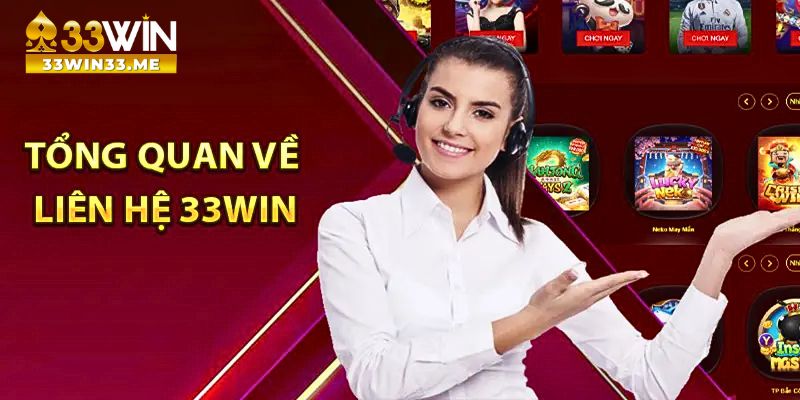 Tổng hợp những cách liên hệ 33WIN