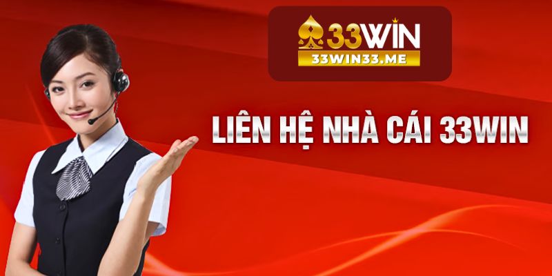 Những lưu ý cần quan tâm khi liên hệ 33WIN