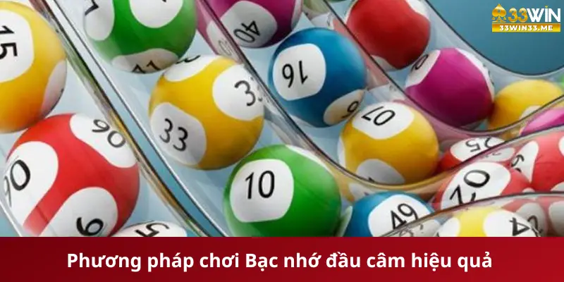 Các phương pháp chơi hiệu quả theo Bạc nhớ đầu câm