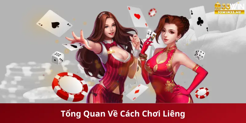 Tổng Quan Về Cách Chơi Liêng