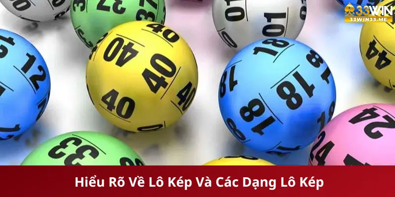 Hiểu Rõ Về Lô Kép Là Gì Và Các Dạng Lô Kép